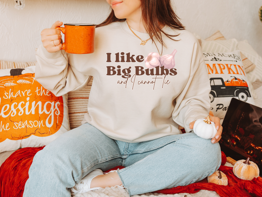Funny Garlic Sweatshirt – “I Like Big Bulbs and I Cannot Lie” Crewneck