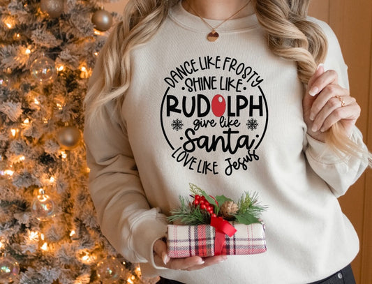 “Dance Like Frosty, Shine Like Rudolph, Give Like Santa & Love Like Jesus” - Crewneck Sweatshirt