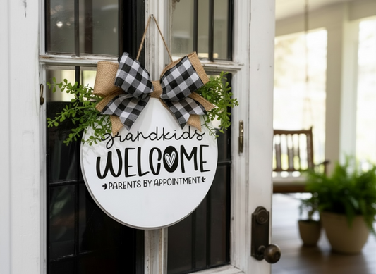 “Grandkids Welcome, Parents By Appointment” - Door Welcome Sign
