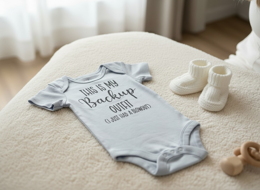 “This is My Backup Outfit (I Just Had a Blowout)” Onesie