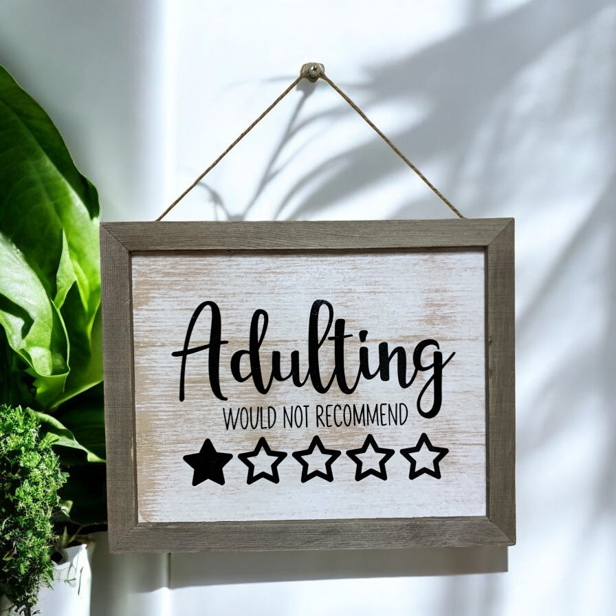 “Adulting - Would Not Recommend” Hanging Sign