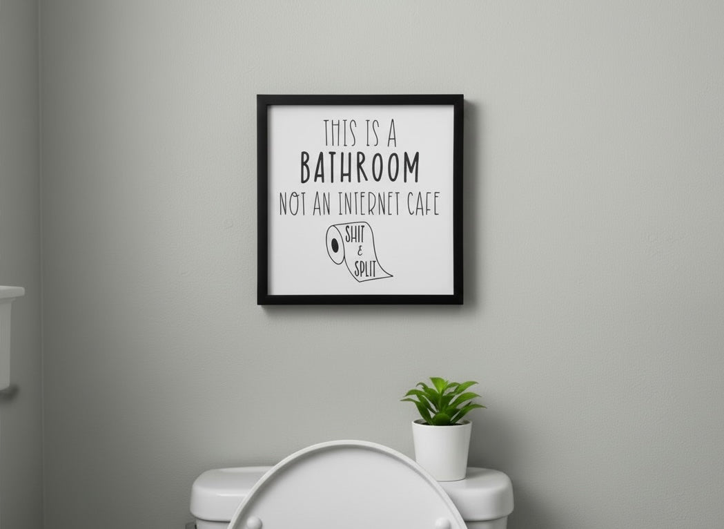“Shit & Split” Bathroom Sign