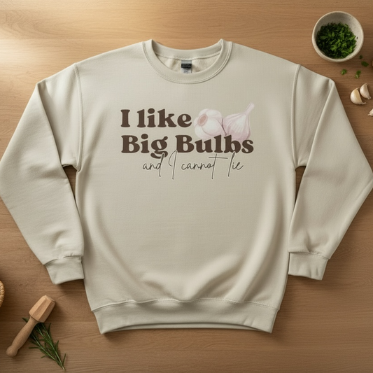 “I Like Big Bulbs and I Cannot Lie” Crewneck Sweatshirt